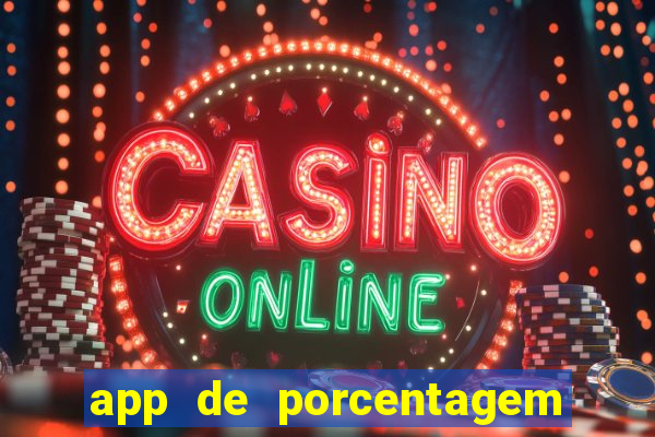 app de porcentagem de jogos slots